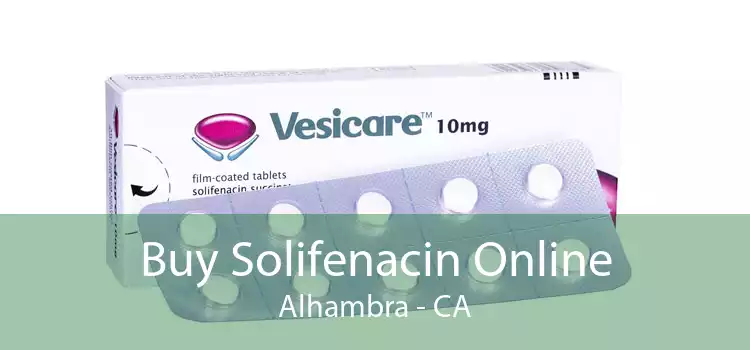 Buy Solifenacin Online Alhambra - CA