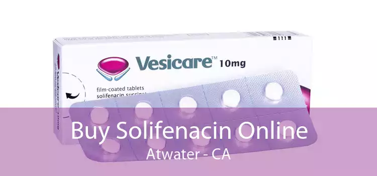 Buy Solifenacin Online Atwater - CA