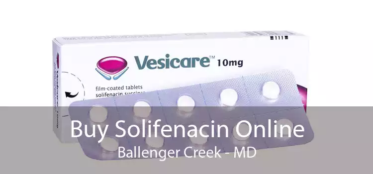 Buy Solifenacin Online Ballenger Creek - MD