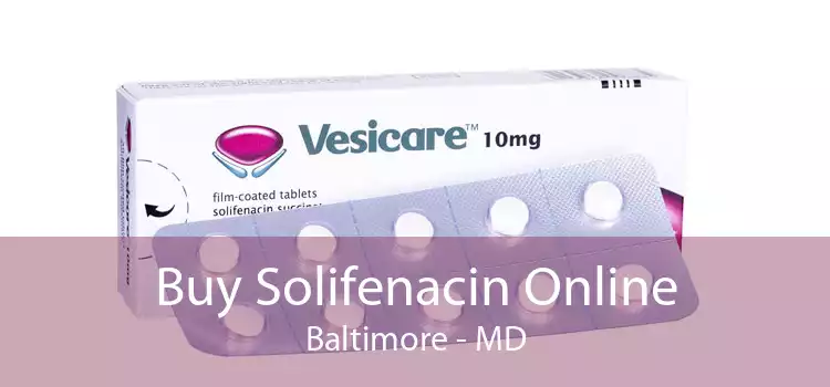 Buy Solifenacin Online Baltimore - MD