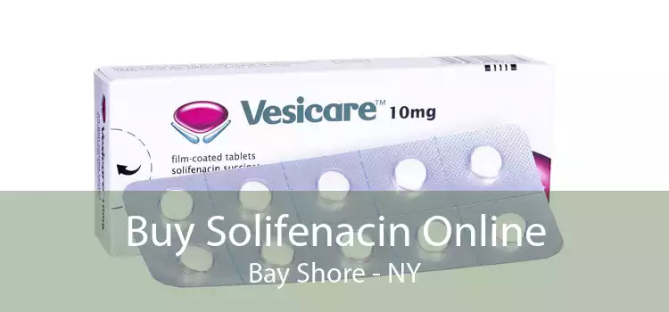 Buy Solifenacin Online Bay Shore - NY