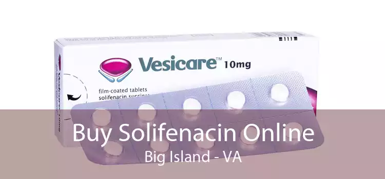 Buy Solifenacin Online Big Island - VA
