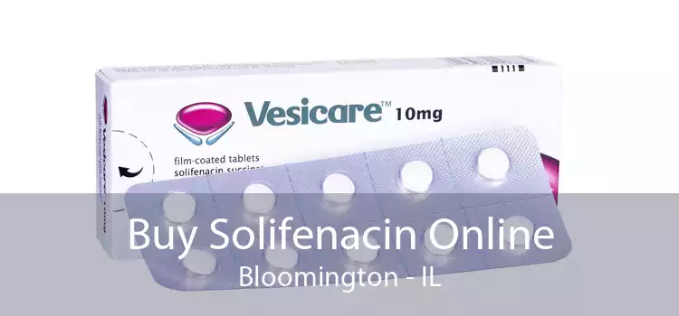 Buy Solifenacin Online Bloomington - IL