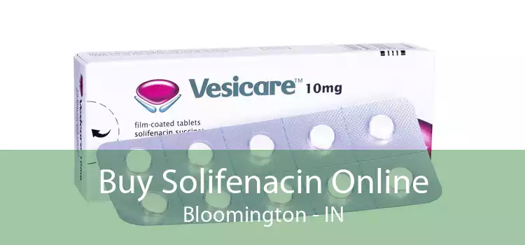 Buy Solifenacin Online Bloomington - IN