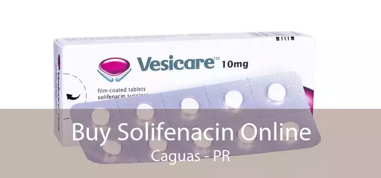 Buy Solifenacin Online Caguas - PR