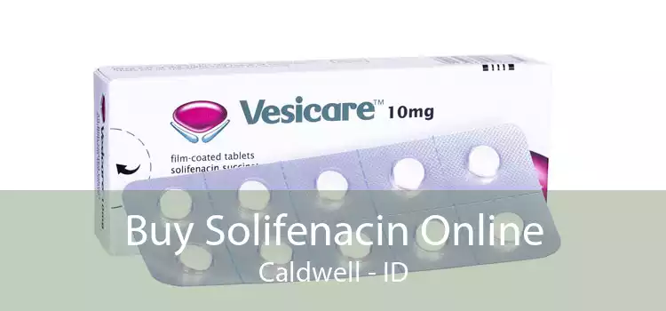 Buy Solifenacin Online Caldwell - ID