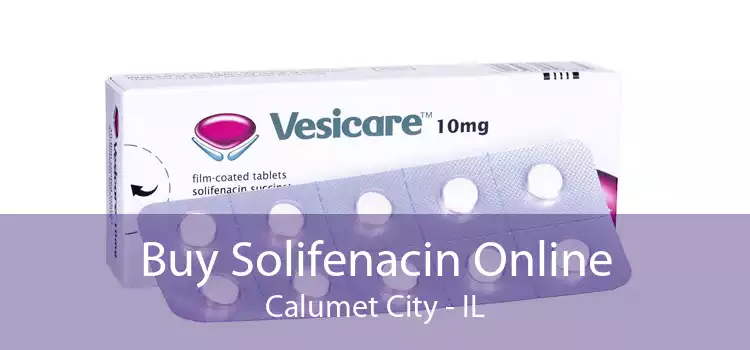 Buy Solifenacin Online Calumet City - IL