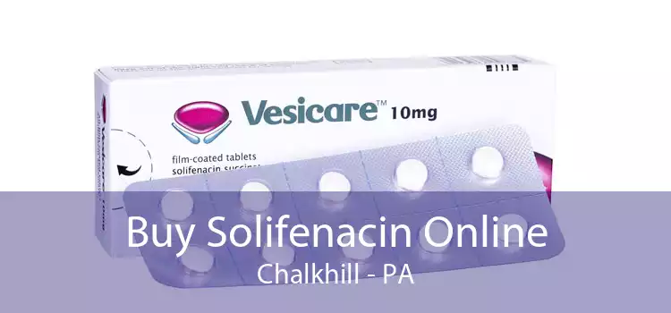 Buy Solifenacin Online Chalkhill - PA