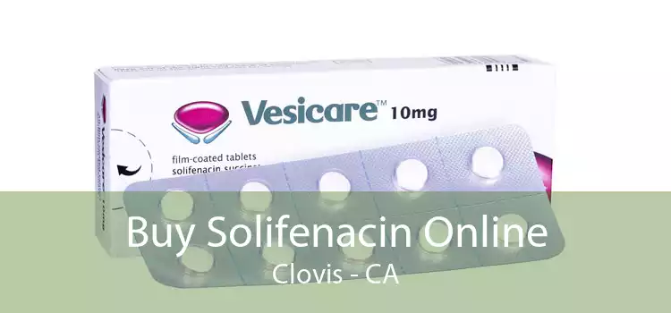 Buy Solifenacin Online Clovis - CA