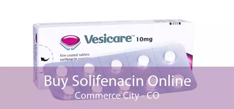 Buy Solifenacin Online Commerce City - CO