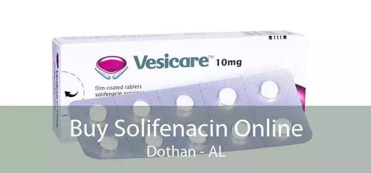 Buy Solifenacin Online Dothan - AL